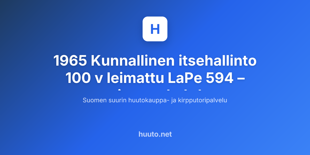 Lape 1965 Kunnallinen itsehallinto 100 v leimattu LaPe 594 | Huuto.net