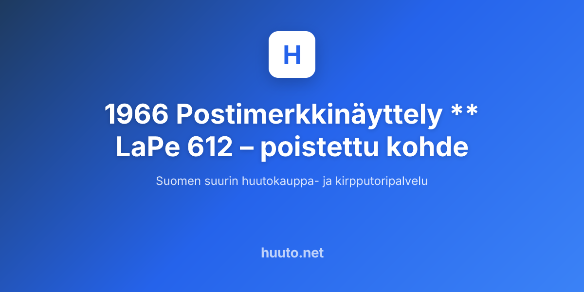 Lape 1966 Postimerkkinäyttely ** LaPe 612 - Huuto.net