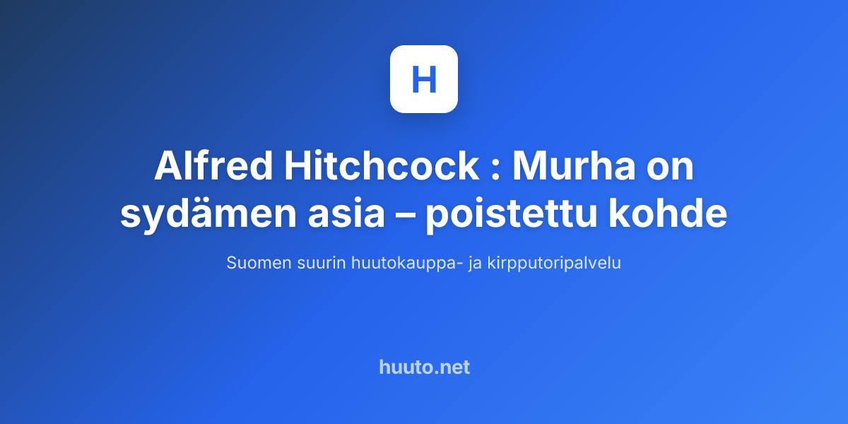Alfred Hitchcock : Murha on sydämen asia - Huuto.net | Huuto.net