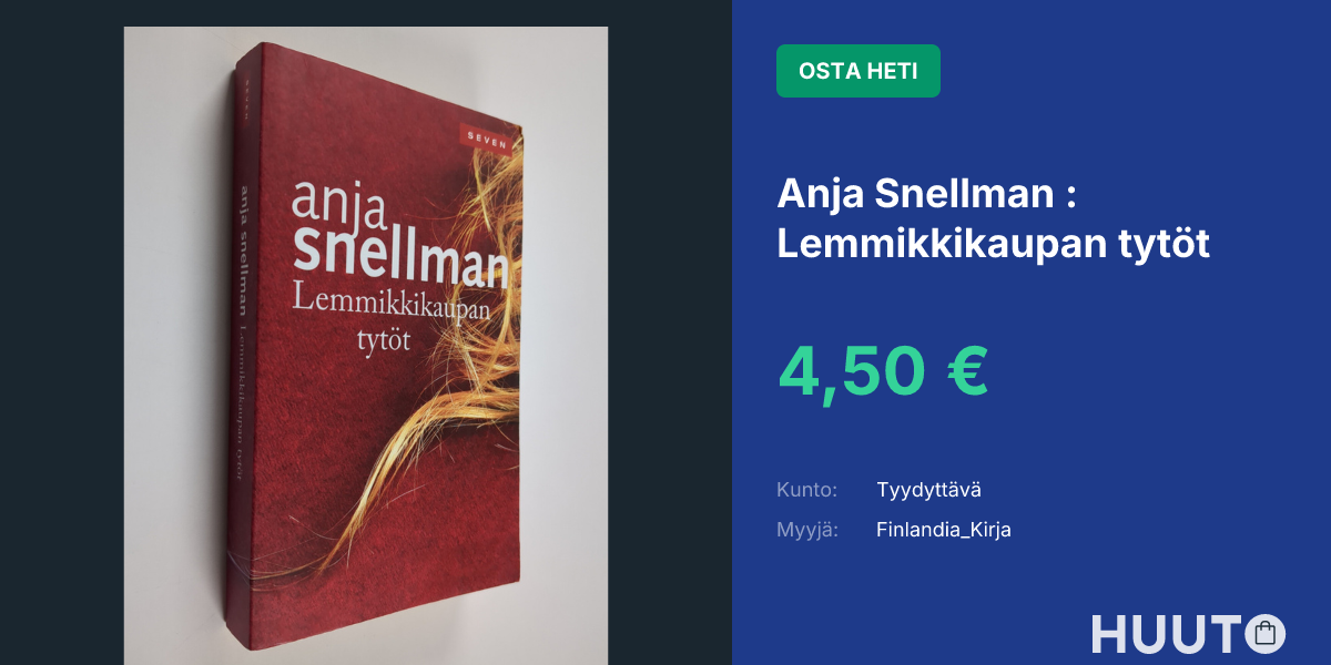 Anja Snellman : Lemmikkikaupan tytöt | Huuto.net