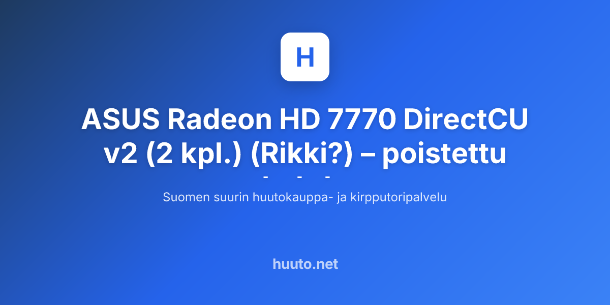 ASUS Radeon HD 7770 DirectCU v2 (2 kpl.) (Rikki?) | Huuto.net