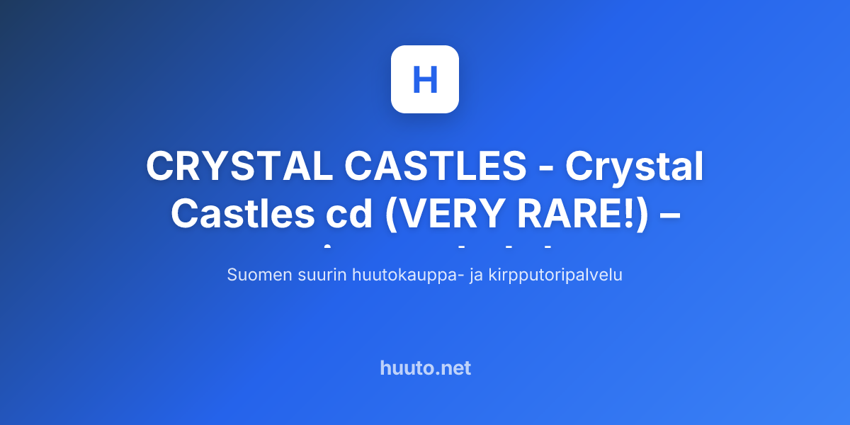 Cd Rudd Crystal CRYSTAL CASTLES - Crystal Castles cd (VERY RARE!) - Huuto.net | Huuto.net