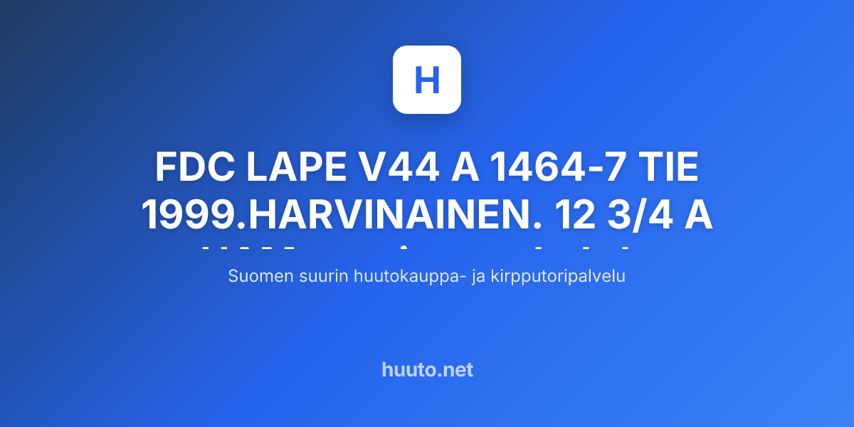Lape FDC LAPE V44 A 1464-7 TIE 1999.HARVINAINEN. 12 3/4 A HAM. - Huuto.net