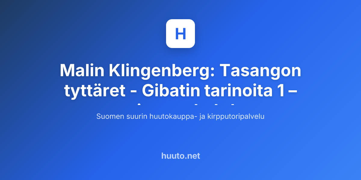 Malin Klingenberg Tasangon Tytt ret Gibatin Tarinoita 1 Huuto malin-klingenberg-tasangon-tytt-ret-gibatin-tarinoita-1-huuto