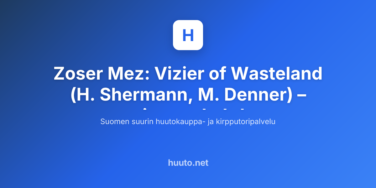 Zoser Mez: Vizier of Wasteland (H. Shermann, M. Denner) | Huuto.net