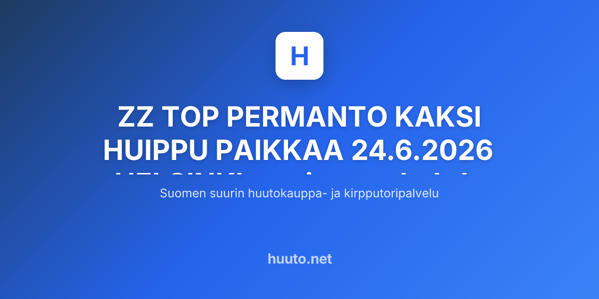 Permanto ZZ TOP PERMANTO KAKSI HUIPPU PAIKKAA 24.6.2026 HELSINKI | Huuto.net